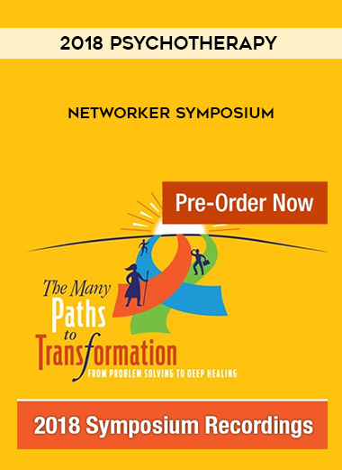 2018 Psychotherapy Networker Symposium courses available download now.