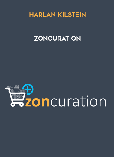 Harlan Kilstein – ZonCuration courses available download now.